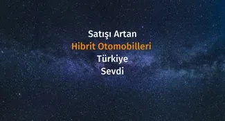 Satışı Artan Hibrit Otomobilleri Türkiye'de Sevdi... Satışı Artan Hibrit Otomobilleri Türkiye'de Sevdi...
